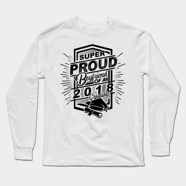 'Super Proud Boyfriend 2018' Boyfriend Girlfriend Gift Long Sleeve T-Shirt by ourwackyhome